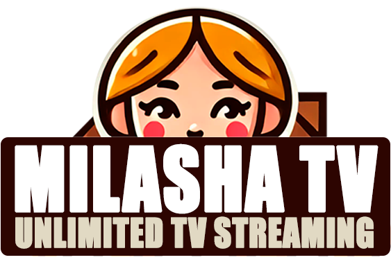 Milasha TV Unlimited TV Streaming